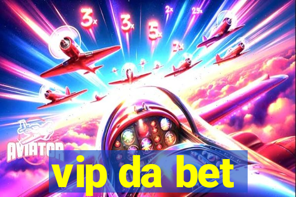 vip da bet